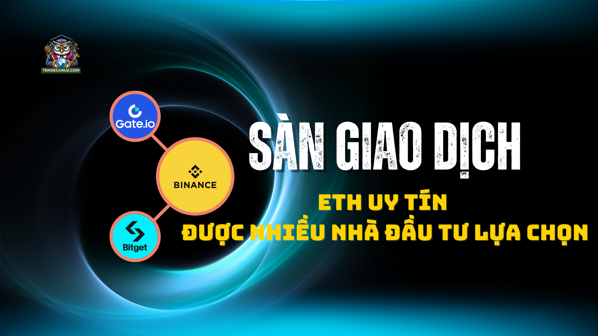 Sàn giao dịch ETH uy tín, an toàn được nhiều nhà đầu tư lựa chọn